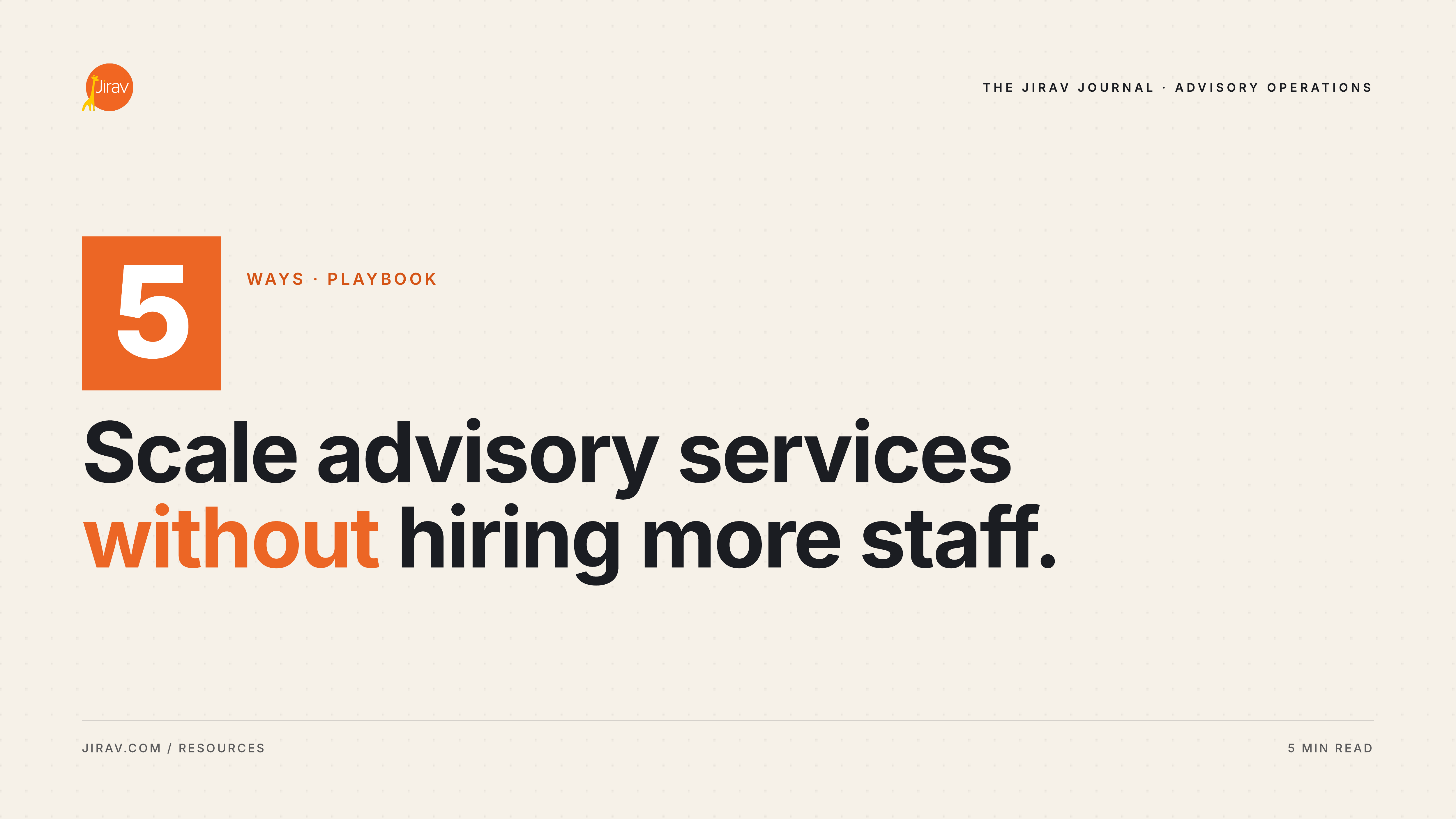 01_jirav-journal_5-ways-scale-advisory_light