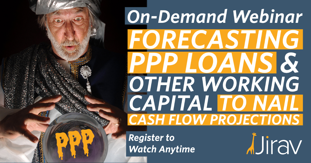 How to Forecast PPP Loans & Working Capital to Nail Cash Flow Projections with Jirav